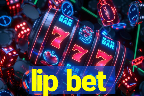 lip bet